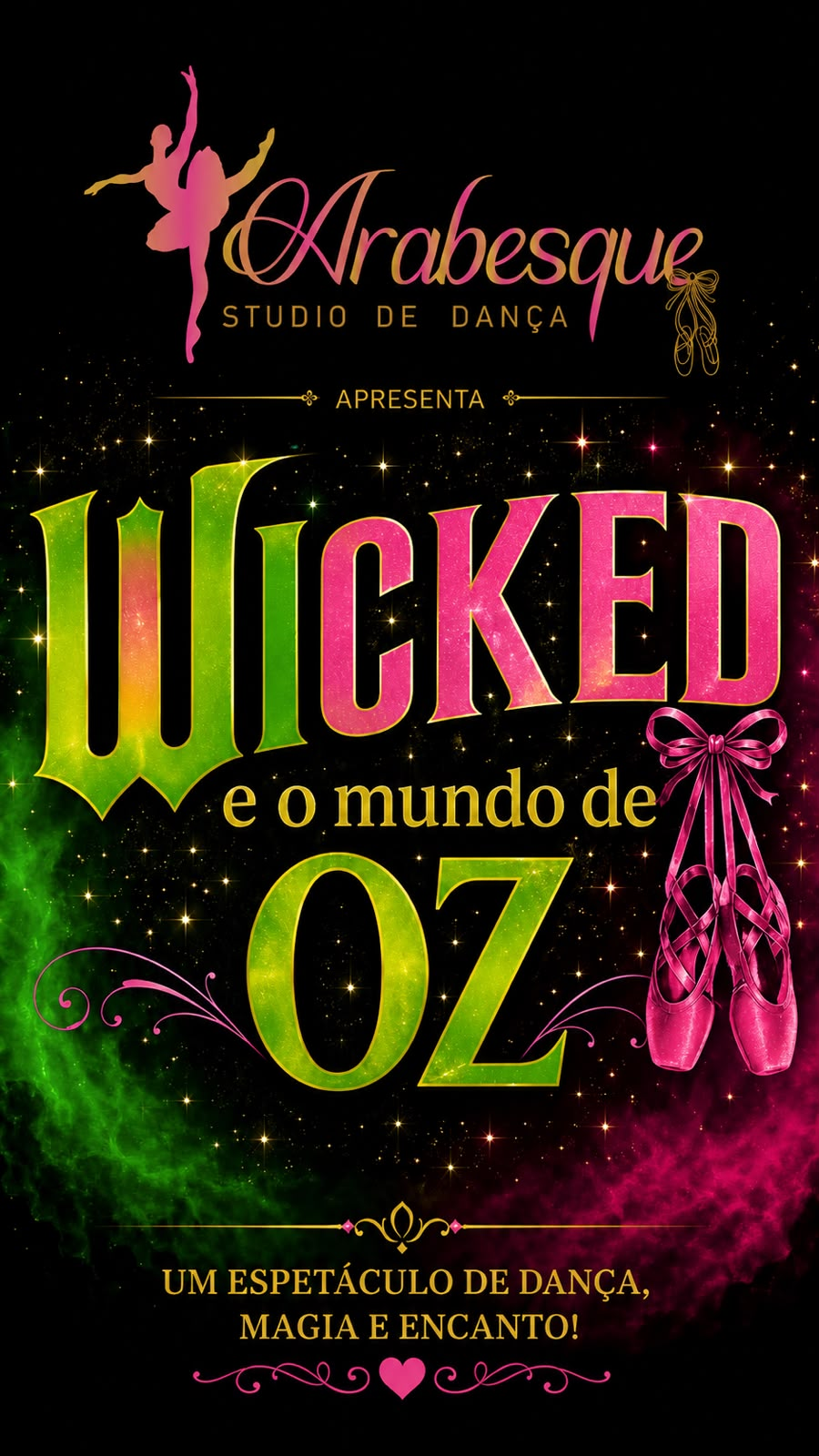 Cartaz do espetáculo Wicked e o Mundo de Oz, do Arabesque Studio de Dança